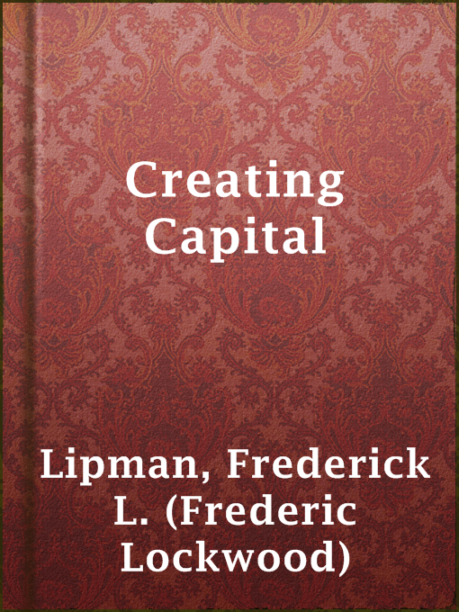 Title details for Creating Capital by Frederick L. (Frederic Lockwood) Lipman - Wait list